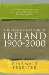 The Transformation Of Ireland 1900-2000 (ISBN: 9781861974433)