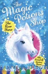 The Magic Potions Shop: The River Horse (ISBN: 9781782951902)