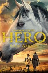A Horse Called Hero (ISBN: 9781447235774)