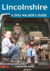 Lincolnshire: A Dog Walker's Guide (ISBN: 9781846743245)