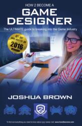 How To Become A Game Designer (ISBN: 9781909229617)