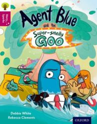 Oxford Reading Tree Story Sparks: Oxford Level 10: Agent Blue and the Super-smelly Goo (ISBN: 9780198356721)