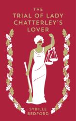 The Trial Of Lady Chatterley's Lover (ISBN: 9781907970979)