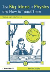 The Big Ideas in Physics and How to Teach Them (ISBN: 9781138235069)
