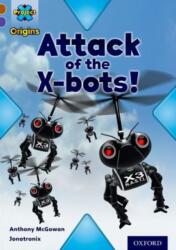 Project X Origins: Brown Book Band, Oxford Level 11: Strong Defences: Attack of the X-bots (ISBN: 9780198302834)