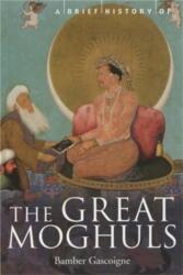 A Brief History of the Great Moghuls (ISBN: 9781841195339)