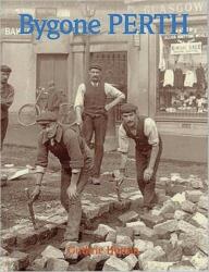 Bygone Perth (ISBN: 9781840333527)