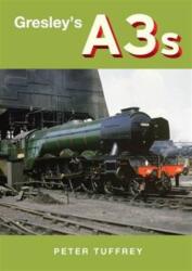 Gresley's A3s (ISBN: 9780993344763)
