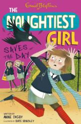 The Naughtiest Girl: Naughtiest Girl Saves The Day (ISBN: 9781444918885)