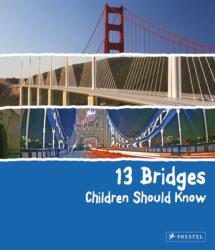 13 Bridges Children Should Know (ISBN: 9783791372402)