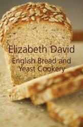 English Bread and Yeast Cookery (ISBN: 9781906502874)