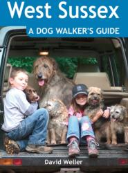 West Sussex: A Dog Walker's Guide (ISBN: 9781846743320)