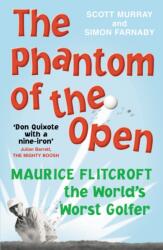 The Phantom of the Open (ISBN: 9780224083171)