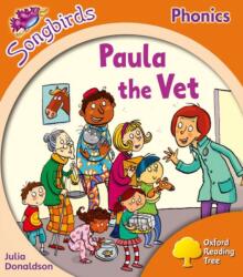 Oxford Reading Tree Songbirds Phonics: Level 6: Paula the Vet (ISBN: 9780198388746)