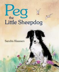 Peg the Little Sheepdog (ISBN: 9781782501817)
