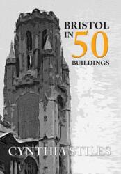 Bristol in 50 Buildings (ISBN: 9781445650050)