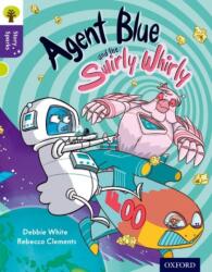 Oxford Reading Tree Story Sparks: Oxford Level 11: Agent Blue and the Swirly Whirly (ISBN: 9780198356806)