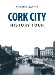 Cork City History Tour (ISBN: 9781445664293)