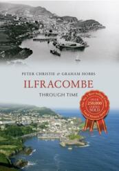 Ilfracombe Through Time (ISBN: 9781445611891)