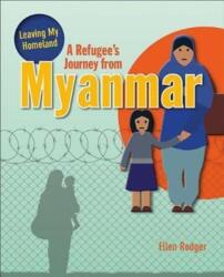 A Refugee's Journey From Myanmar (ISBN: 9780778736813)