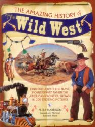 The Amazing History of the Wild West (ISBN: 9781861477668)