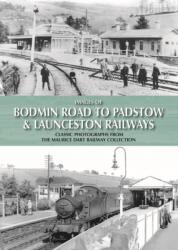 Images of Bodmin Road to Padstow & Launceston Railways (ISBN: 9780857042002)
