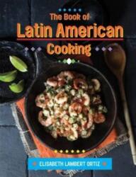 The Book of Latin American Cooking (ISBN: 9781910690109)