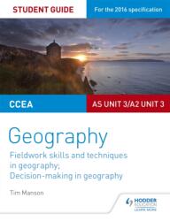 CCEA AS/A2 Unit 3 Geography Student Guide 3: Fieldwork skills; Decision-making (ISBN: 9781471864117)