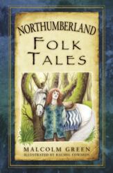 Northumberland Folk Tales (ISBN: 9780752489988)