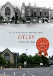 Otley Through Time (ISBN: 9781445618951)