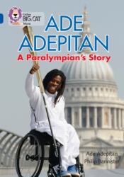 Ade Adepitan: A Paralympian's Story (ISBN: 9780007465484)