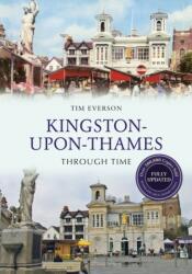 Kingston-upon-Thames Through Time Revised Edition (ISBN: 9781445650173)