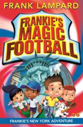 Frankie's Magic Football: Frankie's New York Adventure (ISBN: 9780349124490)