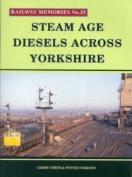 Steam Age Diesels Across Yorkshire (ISBN: 9781871233254)