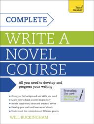 Complete Write a Novel Course (ISBN: 9781473600485)