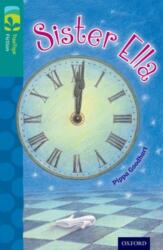 Oxford Reading Tree TreeTops Fiction: Level 16: Sister Ella (ISBN: 9780198448501)