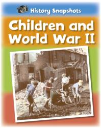 History Snapshots: Children and World War II (ISBN: 9781445105796)