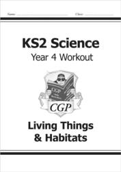 KS2 Science Year Four Workout: Living Things & Habitats (ISBN: 9781782940838)