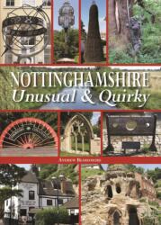 Nottinghamshire Unusual & Quirky (ISBN: 9780857042668)