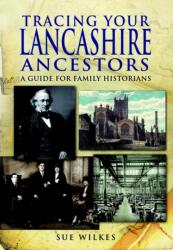 Tracing Your Lancashire Ancestors (ISBN: 9781848847446)