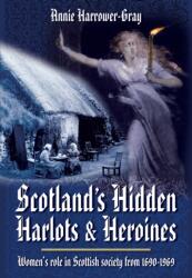Scotland's Hidden Harlots and Heroines (ISBN: 9781781592717)