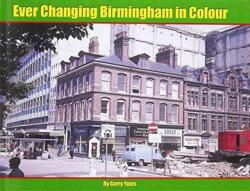 Ever Changing Birmingham in Colour (ISBN: 9781906919665)