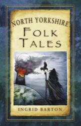North Yorkshire Folk Tales (ISBN: 9780752489971)
