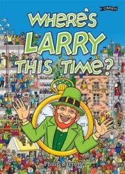 Where's Larry This Time? (ISBN: 9781847177452)