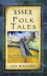 Essex Folk Tales (ISBN: 9780752466002)