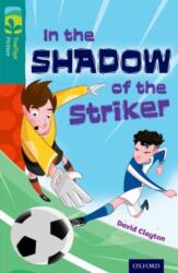 Oxford Reading Tree TreeTops Fiction: Level 16: In the Shadow of the Striker (ISBN: 9780198448495)
