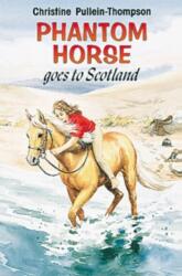 Phantom Horse Goes to Scotland (ISBN: 9780861638482)