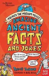 British Museum: Maurice the Museum Mouse's Amazing Ancient Book of Facts and Jokes (ISBN: 9780857638670)