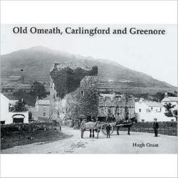 Old Omeath, Carlingford and Greenore (ISBN: 9781840334210)