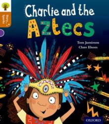 Oxford Reading Tree Story Sparks: Oxford Level 8: Charlie and the Aztecs (ISBN: 9780198356554)